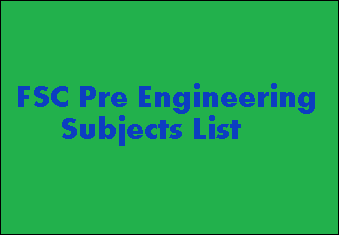 FSC Pre Engineering Subjects List