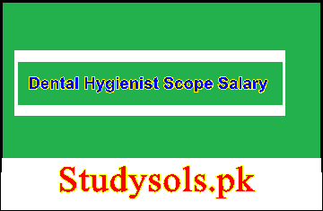 Dental Hygienist Scope And Salary in Pakistan