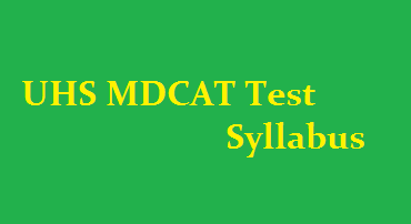 UHS MDCAT Test Syllabus