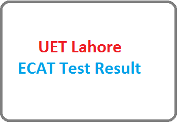 UET Lahore ECAT Entry Test Result 2023