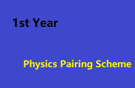 1st Year Physics Pairing Scheme