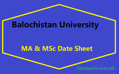 Balochistan University MA MSc Date Sheet