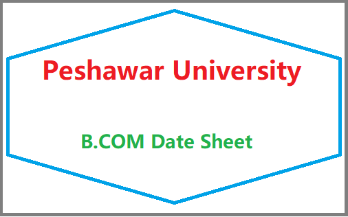 Peshawar University B.COM Date Sheet