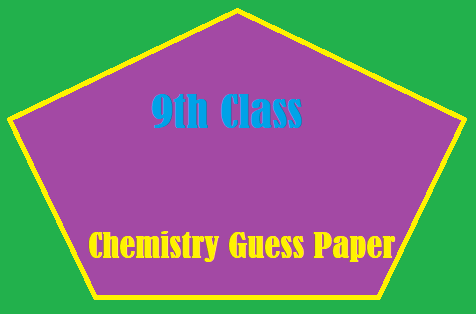 9th Class Chemistry Guess Paper 2024 Sahiwal Board