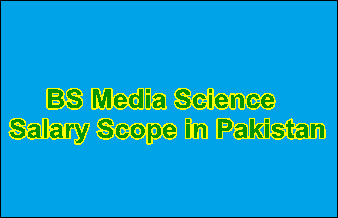 BS Media Science Scope in Pakistan