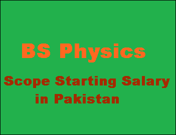 BS Physics Scope in Pakistan Starting Salary, Career, Jobs