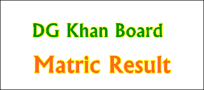 DG Khan Board 10th Class Result 2024