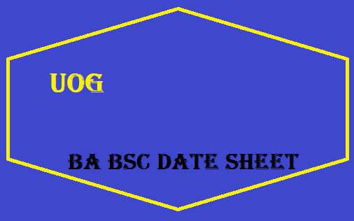 UOG BA BSC Date Sheet 2024