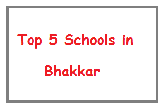 best 5 schools in bhakkar